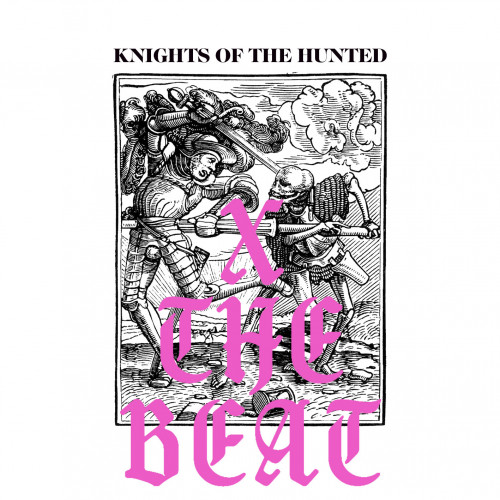 X The Beat - Knights of the Hunted