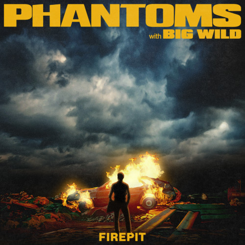 Firepit - Phantoms & Big Wild