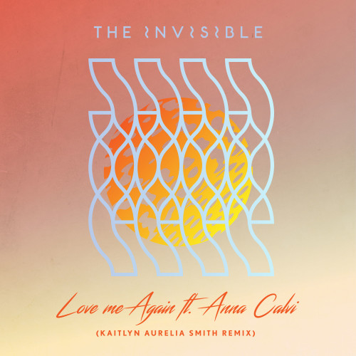 Love Me Again (Kaitlyn Aurelia Smith Remix) - The Invisible featuring Anna Calvi