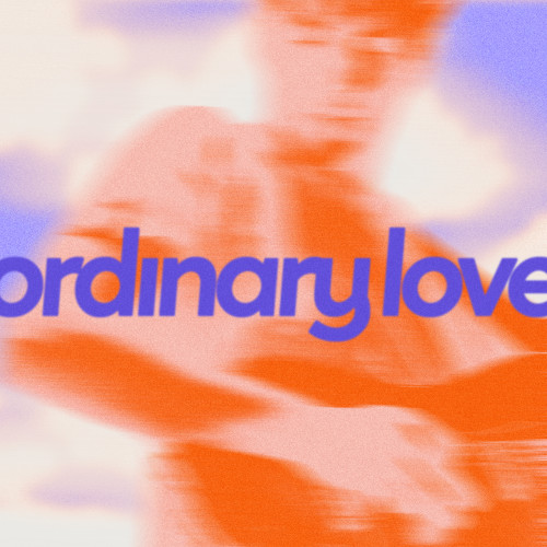 Ordinary Love - 