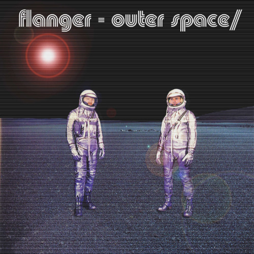 Outer Space / Inner Space - Flanger