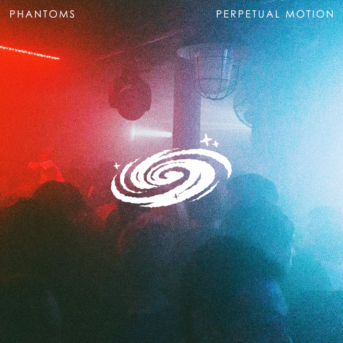 Perpetual Motion - Phantoms