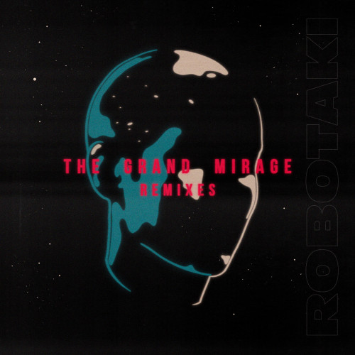 The Grand Mirage (Remixes) - Robotaki