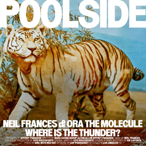 Where Is The Thunder (NEIL FRANCES Remix) - Poolside and Ora The Molecule